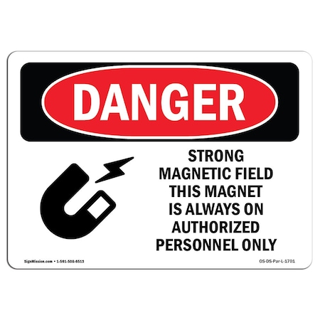 OSHA Danger Sign, Strong Magnetic Field Magnet Is On, 10in X 7in Rigid Plastic